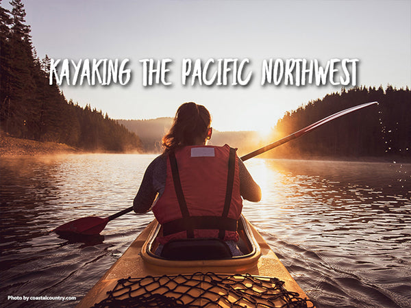 Top 5 Kayaking Day Trips in the Pacific Northwest